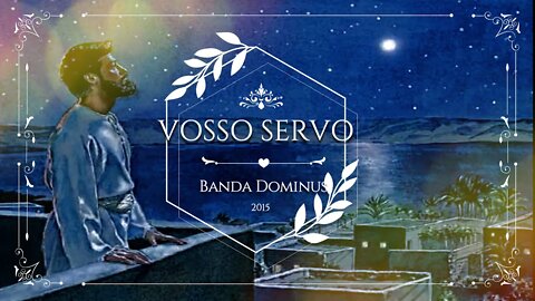 BANDA DOMINUS (CD Contemplar o Senhor | 2005) 11. Vosso Servo ヅ