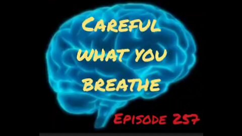 BE CAREFUL WHAT YOU BREATH - WAR FOR YOUR MIND Episode 257 with HonestWalterWhite