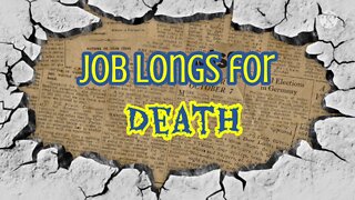 Job Longs for Death