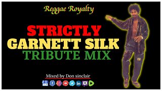 Official Reggae Royalty Strictly Garnett Silk Tribute [MUSIC MIX]