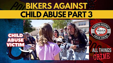 Bikers Against Child Abuse Part 3