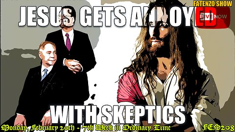 Jesus gets annoyed with Skeptics! (FES208) #FATENZO #BASED #CATHOLIC SHOW