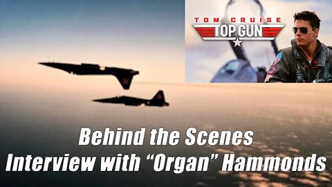 TOP GUN (1986) Behind the Scenes - Interview with "Organ" Hammonds