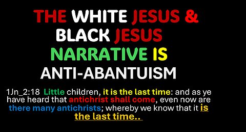 AFRICA IS THE HOLY LAND || THE WHITE JESUS & BLACK JESUS NARRATIVE IS ANTI-ABANTUISM