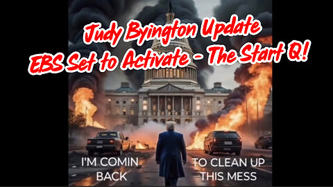 Judy Byington Update: EBS Set to Activate - The Start Q!