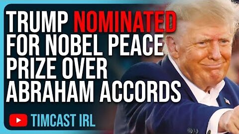 TRUMP NOMINATED FOR NOBEL PEACE PRIZE OVER ABRAHAM ACCORDS, BIDEN STARTING WW3