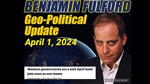 BENJAMIN FULFORD GEOPOLITICAL UPDATE 4/1/24…AUDIO READING