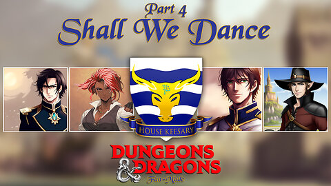 "Shall We Dance" Session 4 | Nobles: A Dungeons and Dragons 5e Campaign | AfterQuest