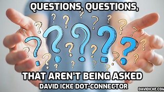 David Icke - Questions, Questions, That Aren't Being Asked (June 1st, 2023) (‘Covid’ Scam Explained)