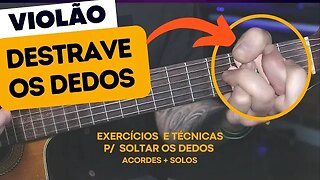 [Técnica no violão] Exercicios TOP para destravar os dedos para fazer acordes e solos