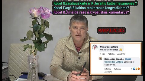 N.Vasiliauskaitė teigia, kad E.Vaitkus už Lietuvą kaip RF protektoratą. Igno Vėgėlės manipuliacijos