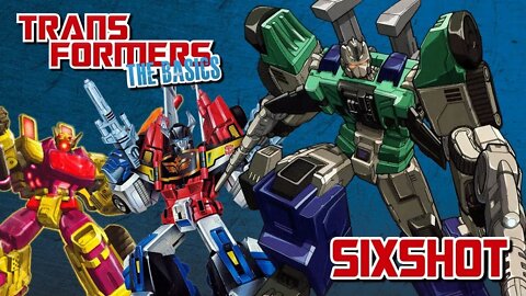 Transformers The Basics: Ep 79 - SIXSHOT