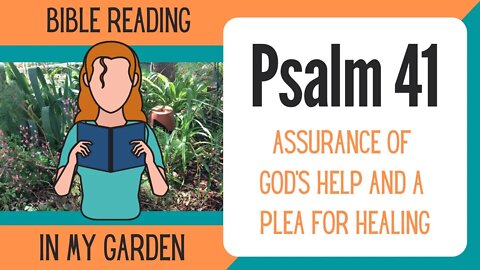 Psalm 41 (Assurance of God's Help and a Plea for Healing)