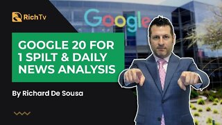 Google 20 for 1 split - Daily news analysis - Bitcoin/Ethereum - RICH TV LIVE