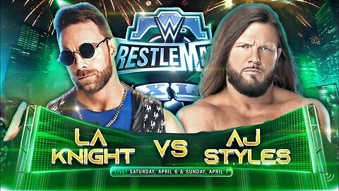 LA Knight Vs AJ Styles WWE WrestleMania 40 Prediction