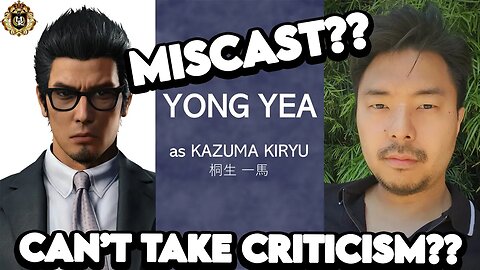 Was Yong Yea HORRIBLY MISCAST as Kiryu Kazuma in Like A Dragon?