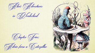 Alice's Adventures in Wonderland - Chapter 5, Advice from a Caterpillar