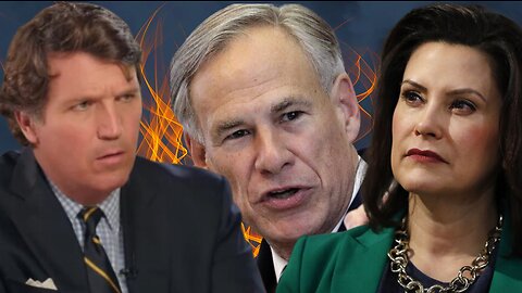 Tucker Carlson Explains What Gretchen Whitmer and Greg Abbott Have in Common