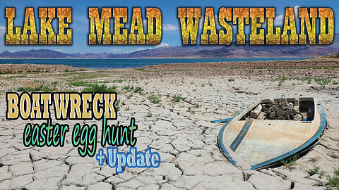 Lake Mead Drought WASTELAND Boat Wreck Easter Egg Hunt, Another Death + Water Level UPDATE AUG 2022