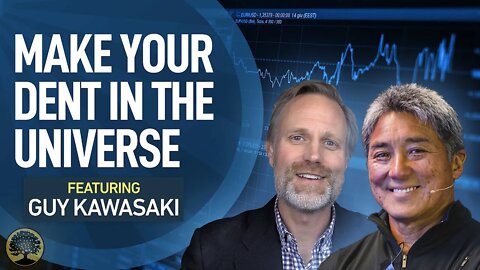 Make Your ‘Dent In The Universe’: Guy Kawasaki On Creating Success