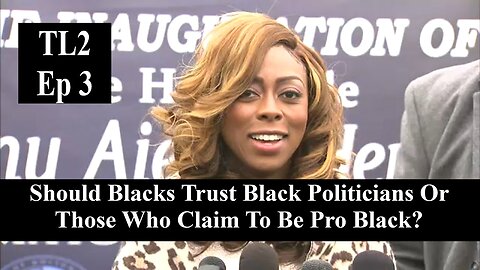 Should Blacks Trust Black Politicians or Those Who Claim To Be Pro Black?