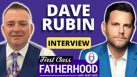 Dave Rubin Interview • Dave Rubin Opens Up About Fatherhood