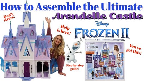 HOW TO ASSEMBLE THE FROZEN 2 ULTIMATE ARENDELLE CASTLE | EASY STEP BY STEP VIDEO
