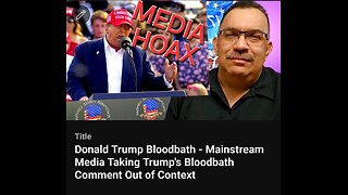 Trump Bloodbath Comment - Mainstream Media Taking Trump's Bloodbath Comment Out of Context