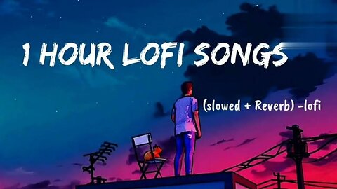 1 Hour Of Night Hindi Lofi Songs |Mix lofi |slowed+Reverb #slowed #viral #lofi