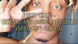 Juice WRLD - Cheese & Dope Freestyle (Sped Up + Lyrics)