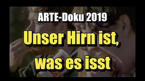 🧠 🍽️ Unser Hirn ist, was es isst (arte ⎪ 21.09.2019)