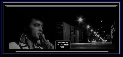 > Elvis Presley sings ... • In The Ghetto • ... in 1969 [During the Vietnam War]