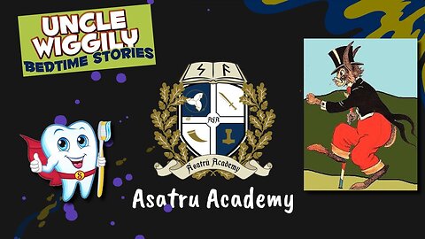Asatru Academy: Uncle Wiggily's Toothache