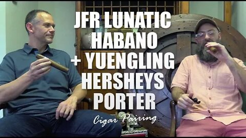 JFR Lunatic Habano + Yuengling Hershey's Chocolate Porter | Cigar Pairing