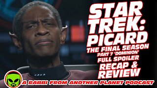 Star Trek Picard The Final Season Part 7 - ‘Dominion’ Full Spoiler Recap and Review