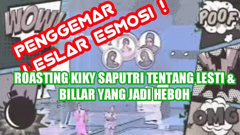 HEBOH KIKY SAPUTRI ROASTING LESTI KEJORA DAN RIZKY BILLAR TERBARU