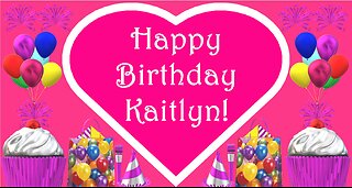 Happy Birthday 3D - Happy Birthday Kaitlyn - Happy Birthday To You - Happy Birthday Song