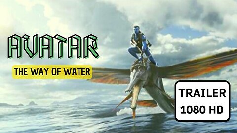 AVATAR : THE WAY OF WATER TRAILER MOVIE TESTED, MOTHER APPROVED | 2022