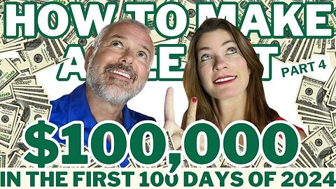 How to Make at least $100,000 in the first 100 Days of 2024 (Part 4)