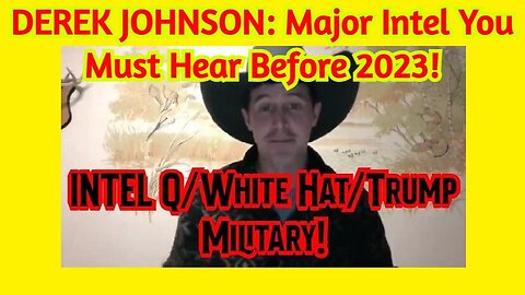 DEREK JOHNSON: Stream All BOOMs Drop 2022 - Major Intel You Must Hear Before 2023! Q/White Hat/Trump Military!