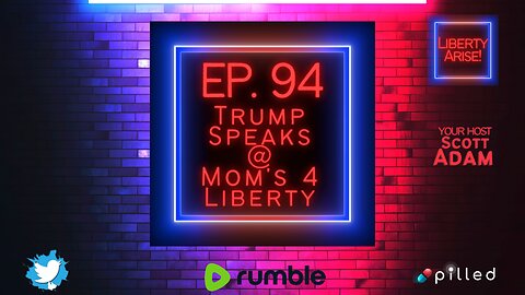 Ep. 94 Trump speaks at Mom's 4 Liberty: Joyful Warriors Summit