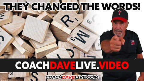 Coach Dave LIVE | 5-11-2022 | THEY CHANGED THE WORDS!