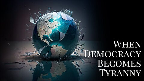 When Democracy Becomes Tyranny