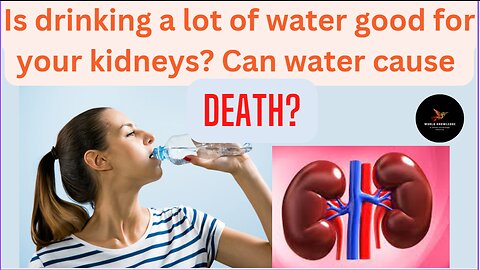 Is drinking a lot of water good for your kidneys? | Can water cause Death? | World Knowledge