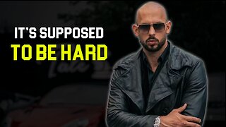 IT'S SUPPOSED TO BE HARD - Andrew Tate Motivational Speech [MUST WATCH]