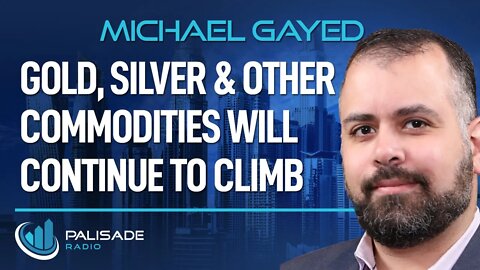 Michael Gayed: Gold, Silver & Other Commodities will Continue to Climb