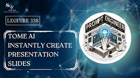 338. Tome AI Instantly Create Presentation Slides | Skyhighes | Prompt Engineering