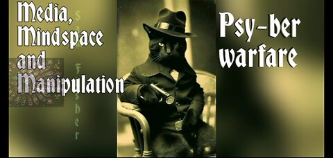 Media, Mindspace and Manipulation: Psy-ber Warfare