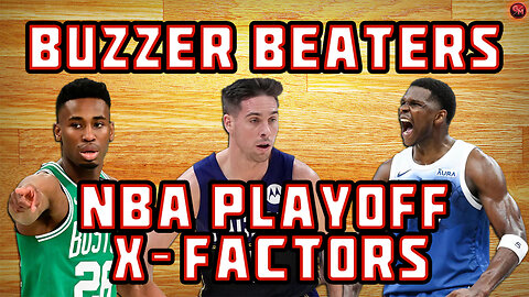 NBA Playoffs: Who are the X-FACTORS for Each Team? | EP 08