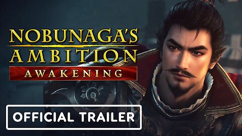Nobunaga's Ambition: Awakening - Official Overview Trailer